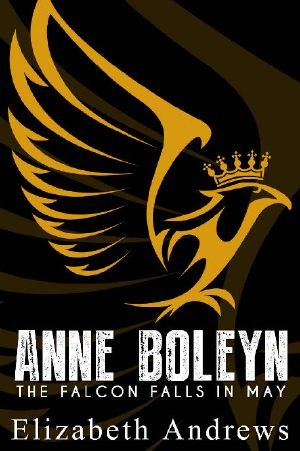 Anne Boleyn · The Falcon Falls In May