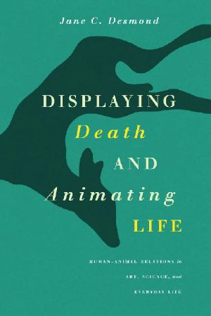 Displaying Death and Animating Life · Human-Animal Relations in Art, Science, and Everyday Life (Animal Lives)