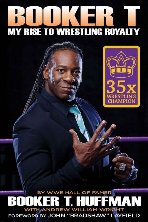 Booker T · My Rise to Wrestling Royalty