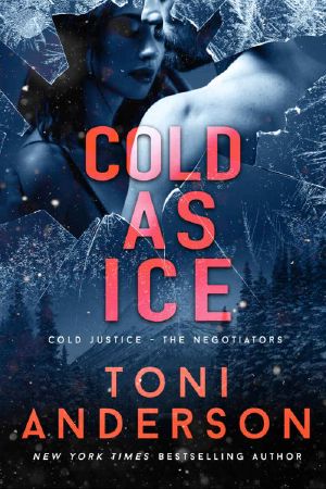 Cold as Ice: A thrilling novel of Romance and Suspense (Cold Justice - The Negotiators Book 5)