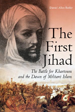 First Jihad · Khartoum, and the Dawn of Militant Islam