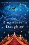 The Ringmaster's Daughter · A beautiful and heartbreaking World War 2 love story