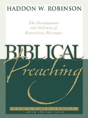 Biblical Preaching · the Development and Delivery of Expository Messages