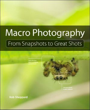 Macro Photography · From Snapshots to Great Shots