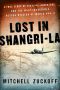 Lost in Shangri-La · A True Story of Survival, Adventure, and the Most Incredible Rescue Mission of World War II