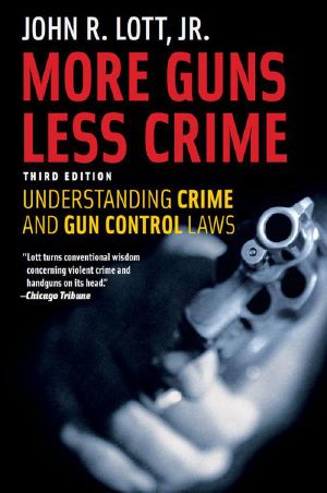 More Guns, Less Crime · Understanding Crime and Gun Control Laws · 3rd Edition