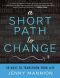 A Short Path to Change · 30 Ways to Transform Your Life