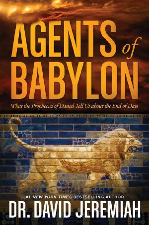 Agents of Babylon · What the Prophecies of Daniel Tell Us About the End of Days