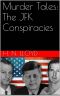 Murder Tales · The JFK Conspiracies