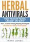 Herbal Antivirals · Heal Yourself Faster, Cheaper and Safer - Your A-Z Guide to Choosing, Preparing and Using the Most Effective Natural Antiviral Herbs