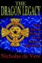 The Dragon Legacy · the Secret History of an Ancient Bloodline