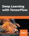 B05478_Deep Learning With TensorFlow