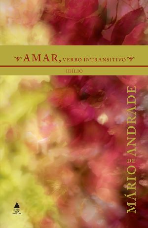 Amar, Verbo Intransitivo – Idílio