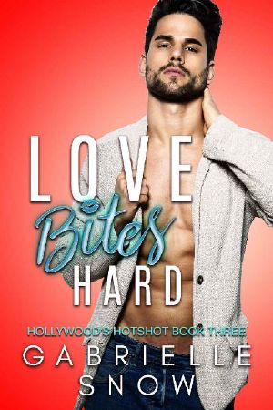 Love Bites Hard (Hollywood's Hotshot Book 3)