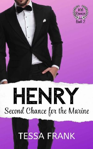 Henry · Second Chance for the Marine (The 10th Reunion Book 2)