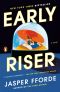 Early Riser · A Novel