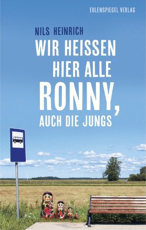 Wir heißen hier alle Ronny, auch die Jungs