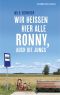 Wir heißen hier alle Ronny, auch die Jungs