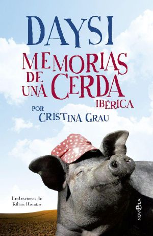 Daysi. Memorias De Una Cerda Ibérica (Ficción)