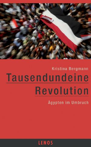 Tausendundeine Revolution · Ägypten im Umbruch