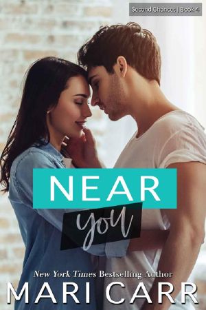 Near You: A Friends to Lovers Romantic Comedy (Second Chances Book 4)