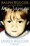 My James · The Heartrending Story of James Bulger by His Father