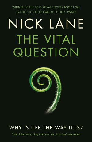 The Vital Question · Why Is Life the Way It Is?