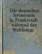 Die deutschen Invasionen in Frankreich während der Weltkriege · Die Geschichte der deutschen Feldzüge im Ersten und Zweiten Weltkrieg