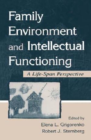 Family Environment and Intellectual Functioning · A Life-Span Perspective