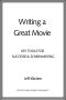 Writing a Great Movie · Key Tools for Successful Screenwriting