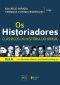 Os historiadores, Clássicos da história do Brasil · Vol. 4 - Dos primeiros relatos a José Honório Rodrigues