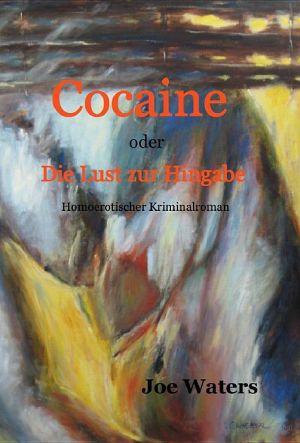 Cocaine oder die Lust zur Hingabe