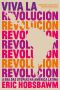 Viva La Revolución · A Era Das Utopias Na América Latina