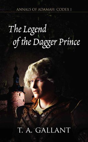 The Legend of the Dagger Prince · Annals of Adamah, Codex I