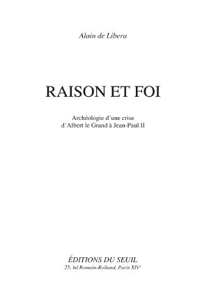 Raison Et Foi. Archéologie D'Une Crise (D'Albert Le Grand À Jean-Paul II)