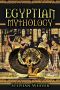 Egyptian Mythology · Gods, Pharaohs and Book of the Dead of Egyptian Mythology (Egyptian Mysteries - Tutankhamen - Cleopatra - Ancient Egypt - Pyramids ... - Norse - Egyptian - Mythology Trilogy 3)