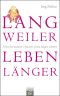 Langweiler leben länger · Über die wahren Ursachen eines langen Lebens