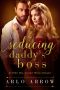 Seducing Daddy's Boss · An Older Man Younger Woman Romance