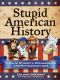 Stupid American History · Tales of Stupidity, Strangeness, and Mythconceptions