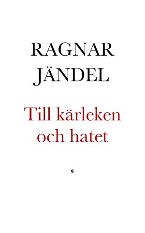 Till kärleken och hatet