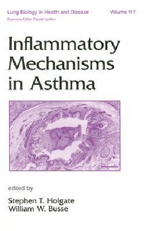 Inflammatory Mechanisms in Asthma (Lung Biology in Health & Disease) (Lung Biology in Health and Disease)