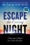 Escape the Coming Night