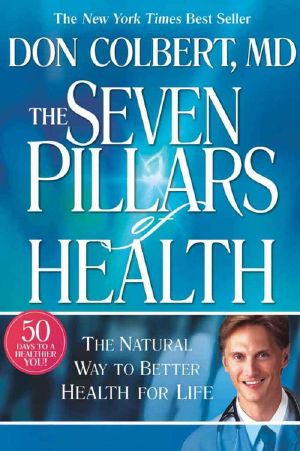 The Seven Pillars of Health · the Natural Way to Better Health for Life