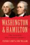 Washington and Hamilton · the Alliance That Forged America