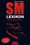 SM Lexikon · Praktiken, Personen, Literatur, Film, Philosophie u.v.m.