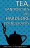 Tea, Sandwiches and Hardcore Pornography (Trev's Comedy Emails Book 1)