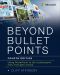 Beyond Bullet Points · Using PowerPoint to Tell a Compelling Story That Gets Results · 4th Edition