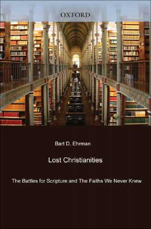 Lost Christianities ·The Battles for Scripture and the Faiths We Never Knew