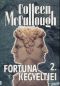 Colleen McCullough - Fortuna kegyeltjei II