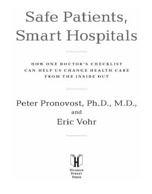 Safe Patients, Smart Hospitals · How One Doctor's Checklist Can Help Us Change Health Care From the Inside Out